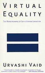 VIRTUAL EQUALITY: THE MAINSTREAMING OF GAY AND LESBIAN LIBERATION