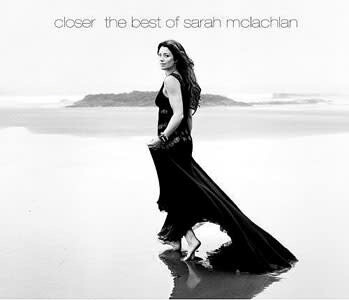CLOSER: THE BEST OF SARAH MCLACHLAN