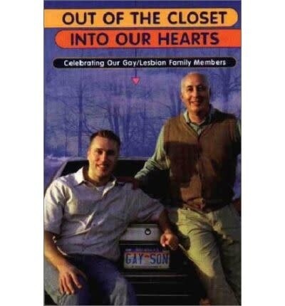 OUT OF THE CLOSET INTO OUR HEARTS: CELEBRATING OUR GAY/LESBIAN FAMILY MEMBERS