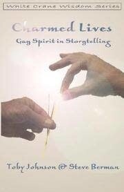 CHARMED LIVES; GAY SPIRT IN STORYTELLING