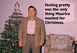 X MAS CARD FAT MALE BY X MAS TREE,FEELING PRETTY WAS THE ONLY THING...