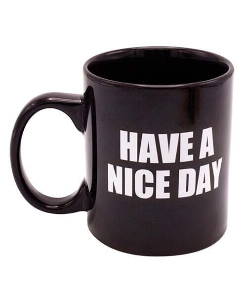 HAVE A NICE DAY MUG 16oz
