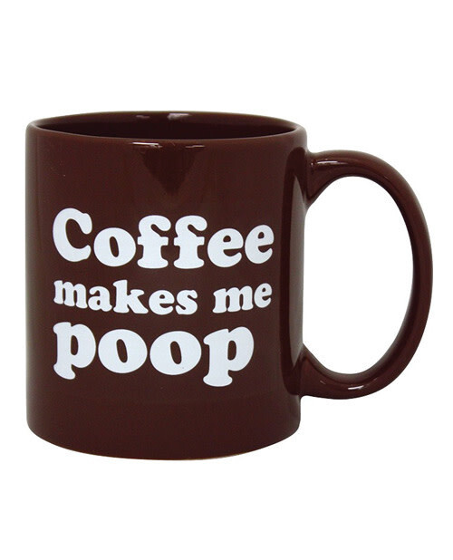 COFFE MAKES ME POOP MUG 22oz
