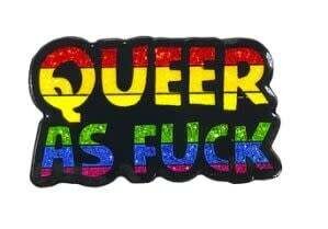 QUEER AS FUCK ENAMEL PIN