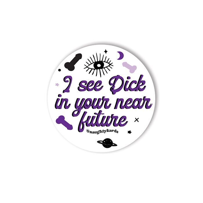 DICK IN YOUR FUTURE STICKER