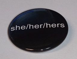 PRIDE PRONOUN BUTTON:, Type: SHE/HER/HERS