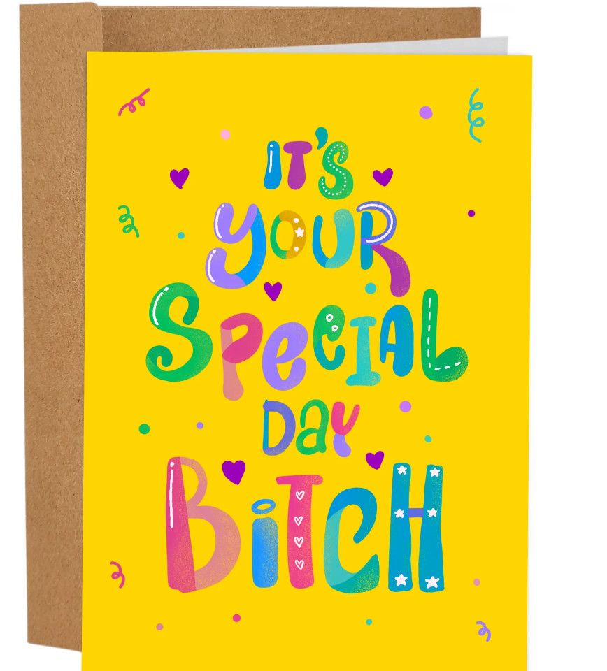 SLEAZY GREETINGS CARD YOUR SPECIAL DAY BITCH