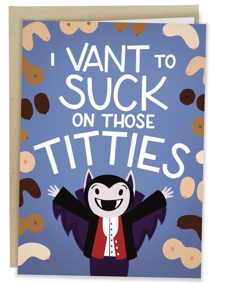 SLEAZY GREETINGS CARD I VANT TO SUCK ON THOSE TITTIES