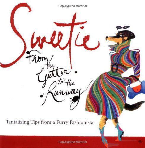 SWEETIE FROM THE GUTTER TO THE RUNWAY SWEETIE FROM THE GUTTER TO THE RUNWAY