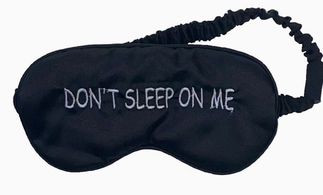 DON'T SLEEP ON ME EYE MASK