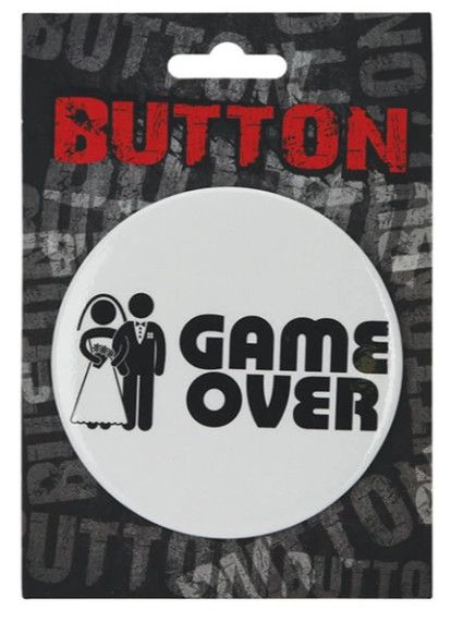 BACHELORETTE BUTTONS BACHELORETTE BUTTONS "GAME OVER"