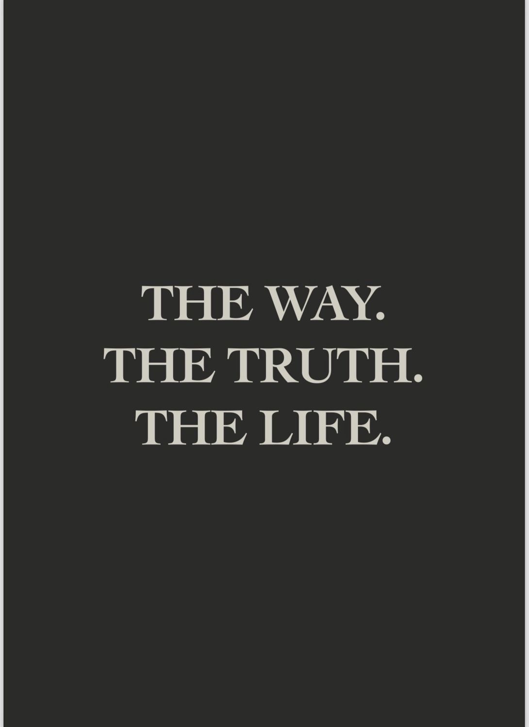 “The Way. The Truth. The Life.” Tee