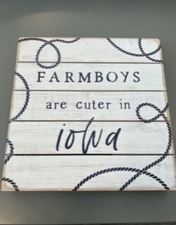Farmboys Cuter in Iowa Wooden Sign