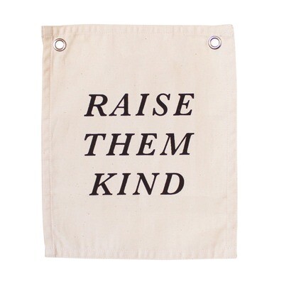 Raise Them Kind Banner - Natural