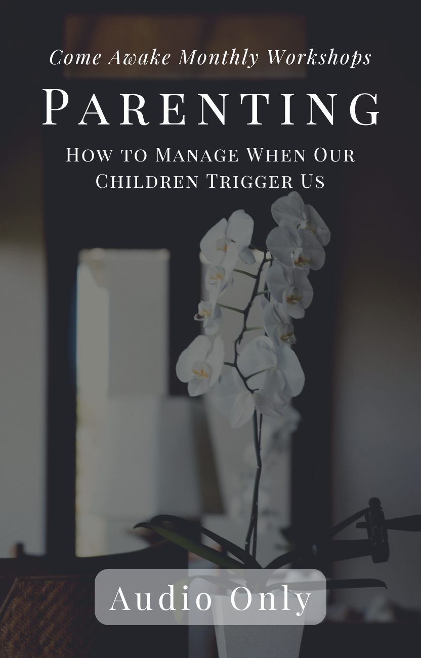 Parenting: How to Manage When Our Children Trigger Us