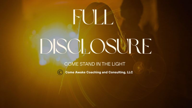 Come Awake Full Disclosure Self-Preparation Course