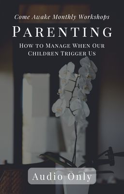Parenting: How to Manage When Our Children Trigger Us