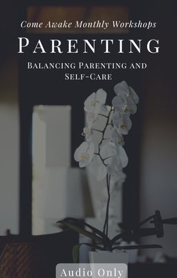 Parenting: Balancing Self-Care and Parenting