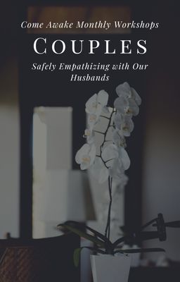 Couples: Safely Empathizing with Our Husbands
