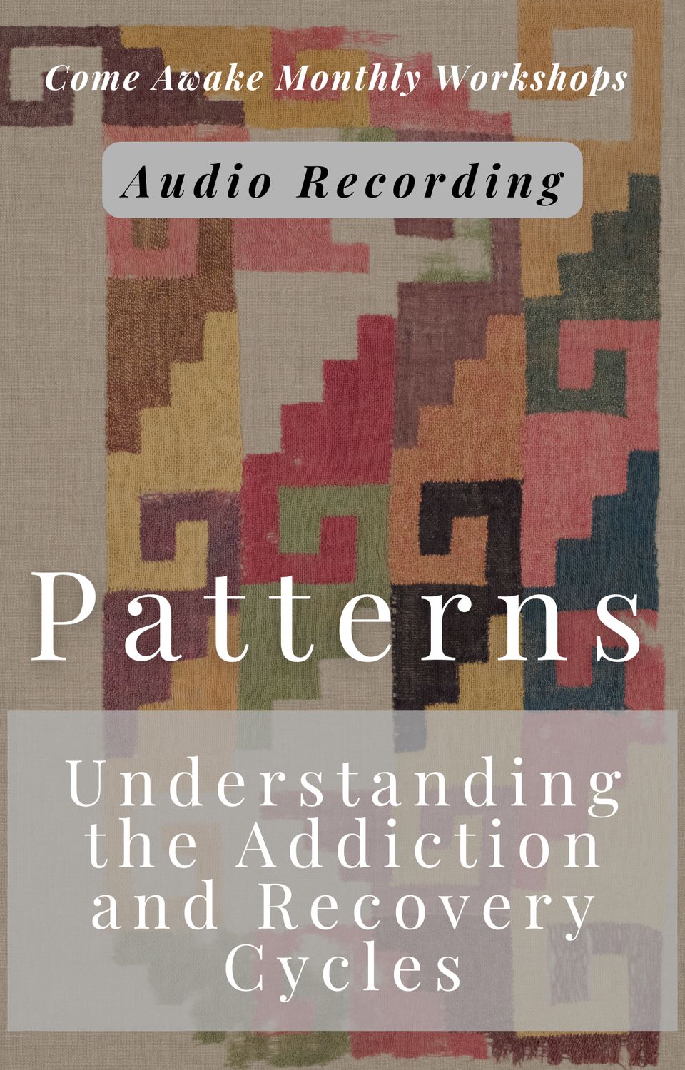 Patterns: Understanding the Addiction and Recovery Cycles