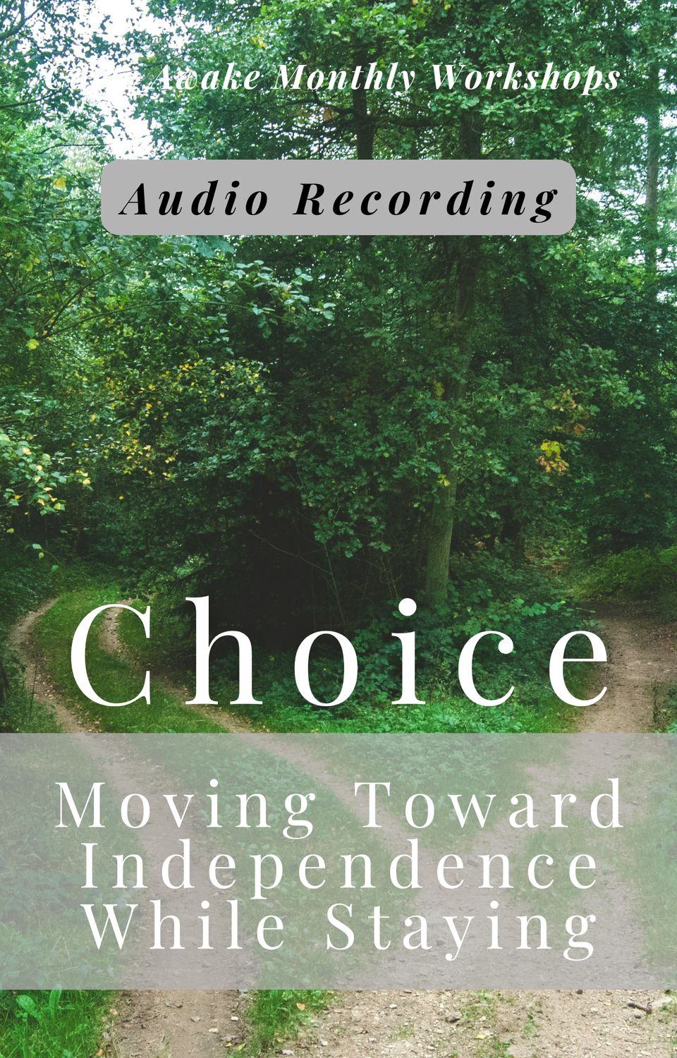Choice: Moving Toward Independence While Staying