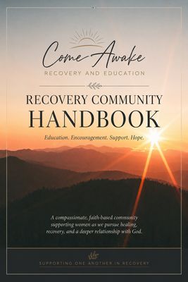 Come Awake Community Recovery Handbook