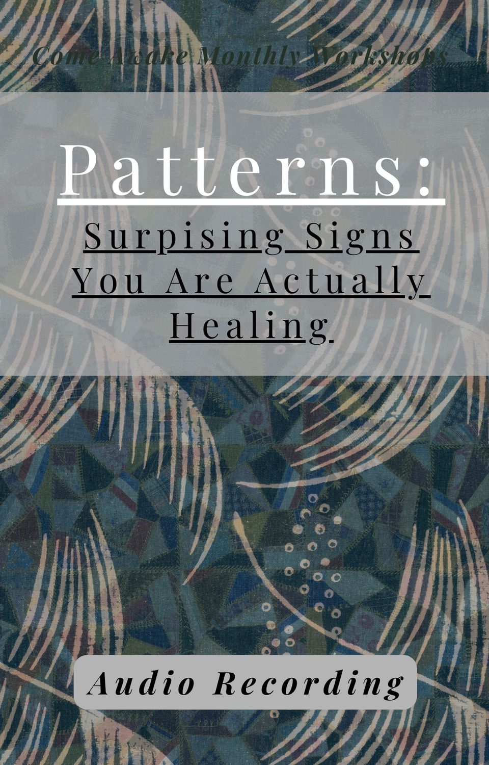 Patterns: Surprising Signs You are Actually Healing