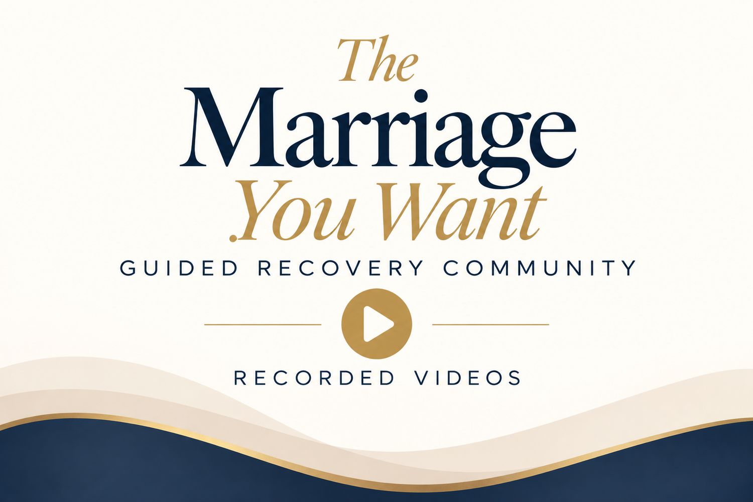 The Marriage You Want - Video Lessons