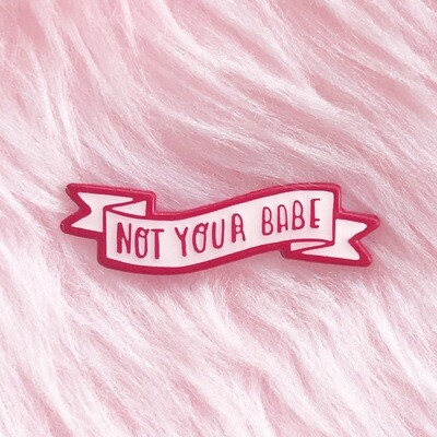 Not Your Babe pin