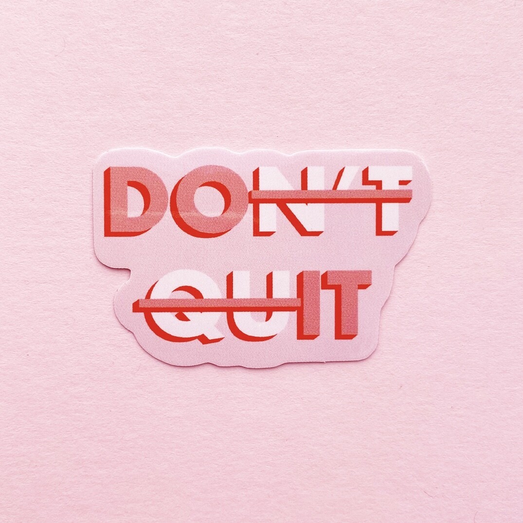 Don't Quit, Do It sticker