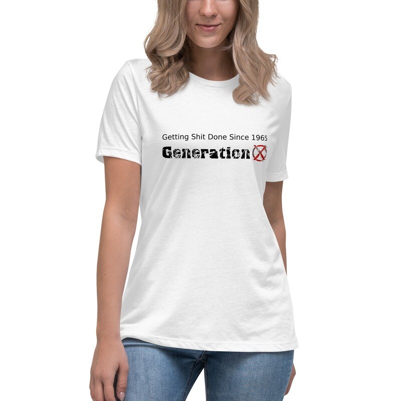 Getting Shit Done Women&#39;s Relaxed T-Shirt White