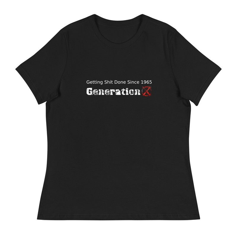 Getting Shit Done Women&#39;s Relaxed T-Shirt Black