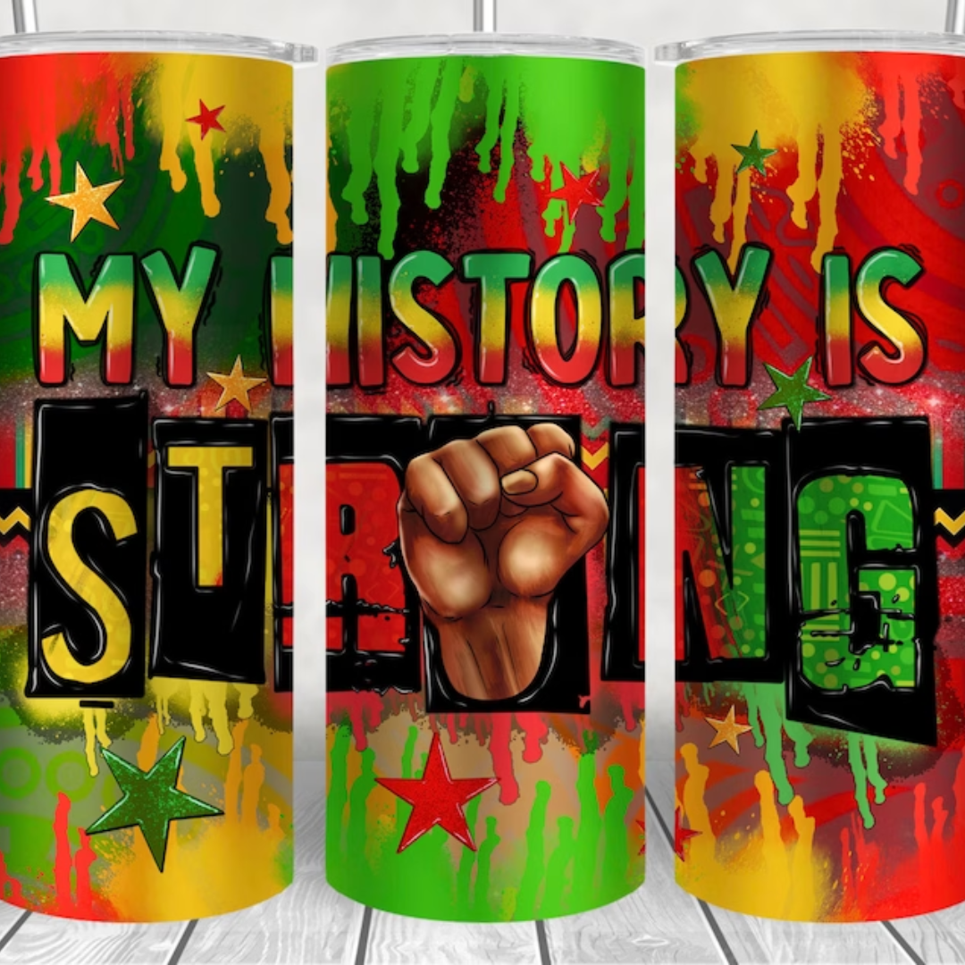 My History is Strong 20oz. Skinny Tumbler