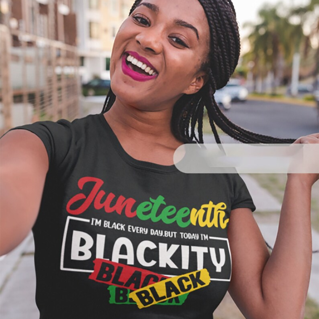 Juneteenth Every Day Blackity Black T-Shirt