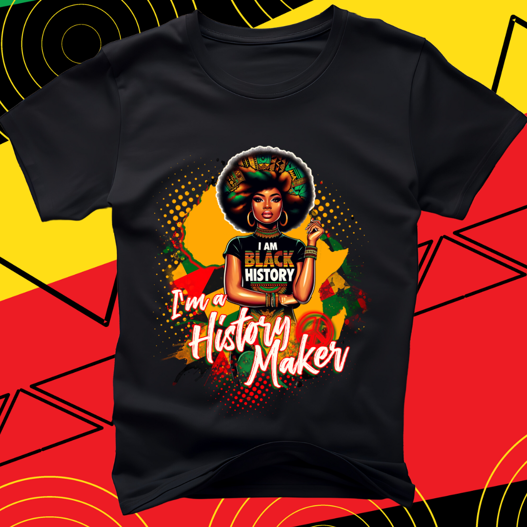 I&#39;m a History Maker T-Shirt