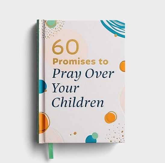 60 Promises To Pray Over Your Children