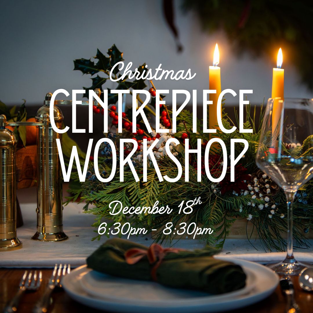 Christmas Centrepiece Workshop