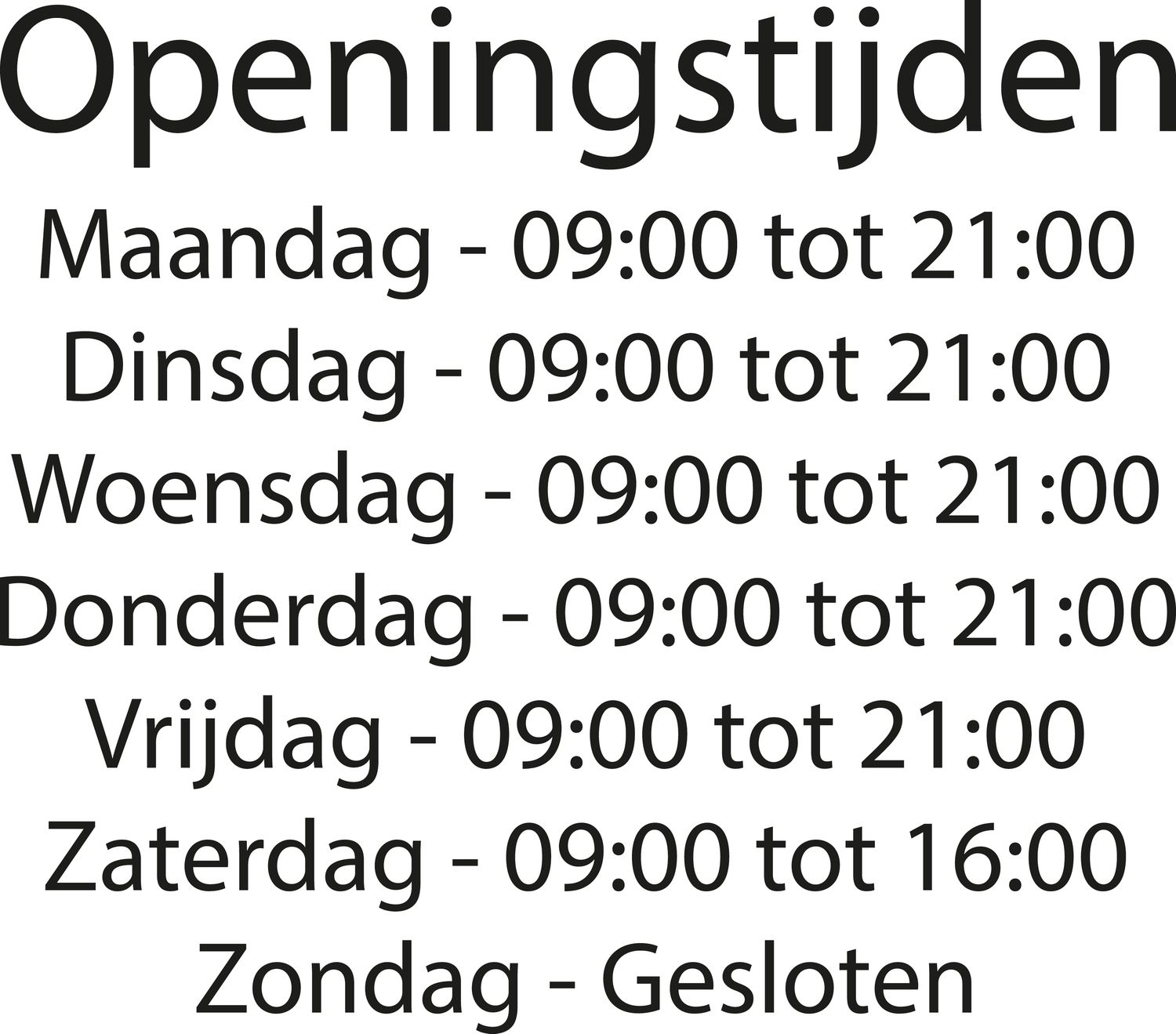 Openingstijden 28x24,7 cm. (BxH) leverbaar in 92 kleuren