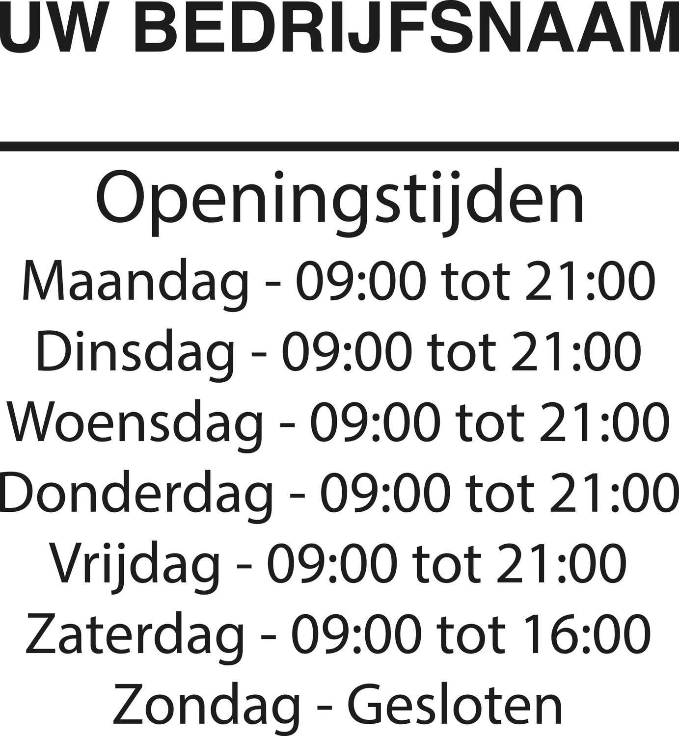 Openingstijden met bedrijfsnaam 28x ca.35 cm. (BxH) leverbaar in 92 kleuren