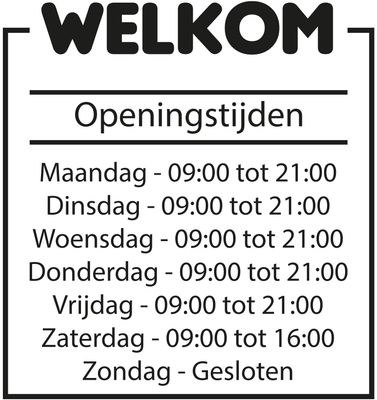 Openingstijden Welkom BOLD 28x30 cm. (BxH) leverbaar in 92 kleuren