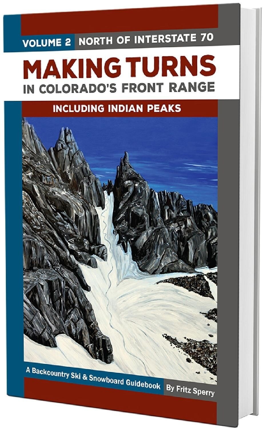 Making Turns in Colorado's Front Range Including Indian Peaks 2nd Edition
