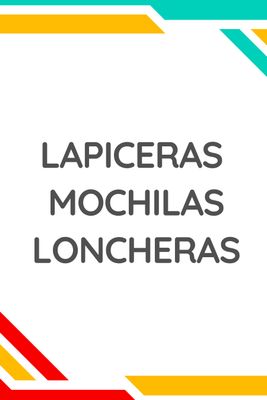 | Lapiceras - Mochilas - Loncheras - Monedas |
