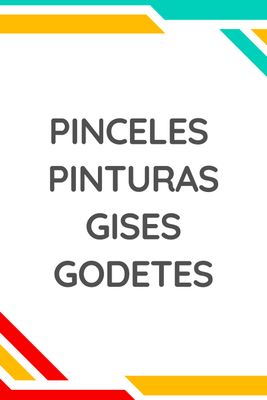| Pinceles - Pinturas - Gises - Godetes |