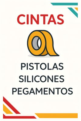 | Cintas - Pegamentos - Silicon - Pistolas |