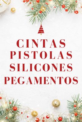 | Cintas - Pegamentos - Silicon - Pistolas |