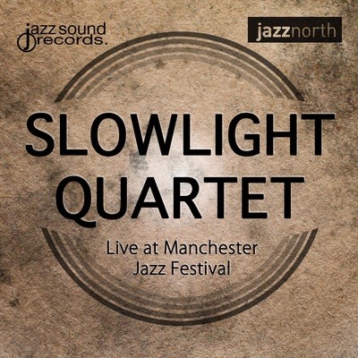 Slowlight Quartet - Live at Manchester Jazz Festival