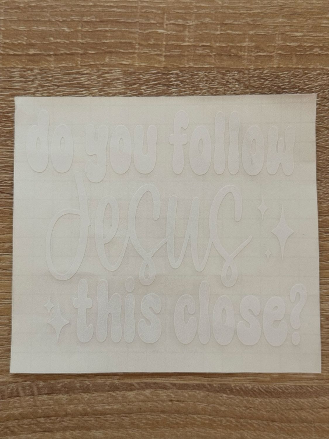 Do You Follow Jesus This Close? Car Decal
