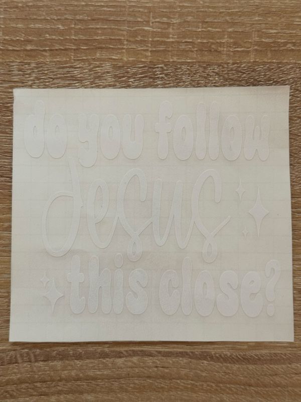 Do You Follow Jesus This Close? Car Decal