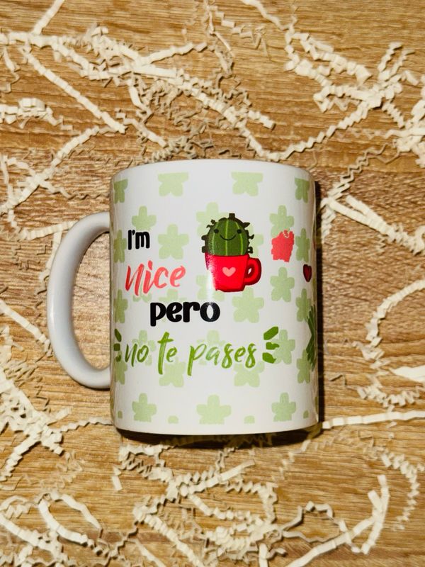 Funny ‘ I Am Nice Pero No Te Pase’ Spanglish Mug.