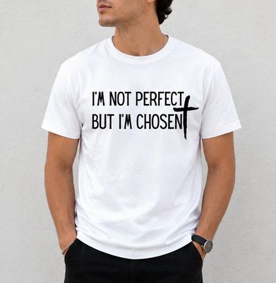 I’m Not Perfect But I’m Chosen T-Shirt